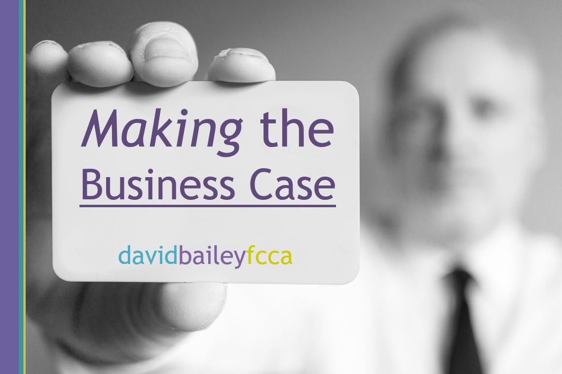 Making the Business Case - davidbaileyfcca